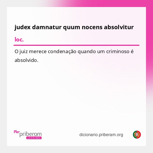 Significado de judex damnatur quum nocens absolvitur